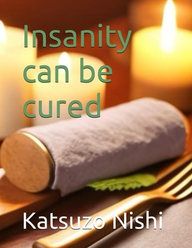 Insanity Can be Cured