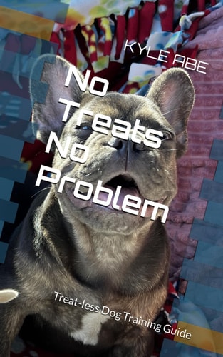 No Treats No Problem Treat-less Dog Training Guide