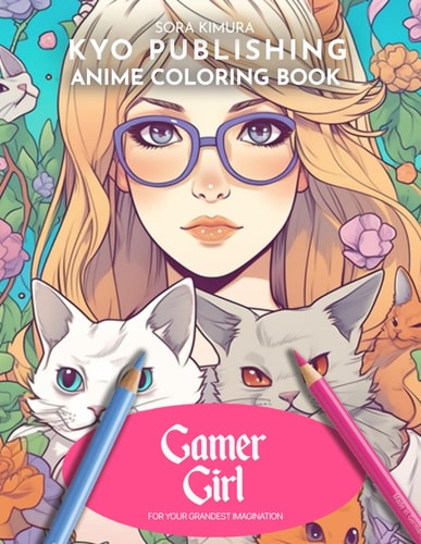 Anime Coloring Book Gamer Girl Player One, Ready - Coloring in the Manga Style with 40 Gaming Scenes