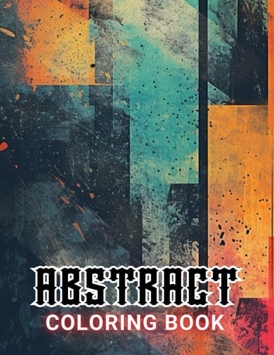 Abstract Coloring Book for Adults 100+ Unique and Beautiful Designs for All Fans