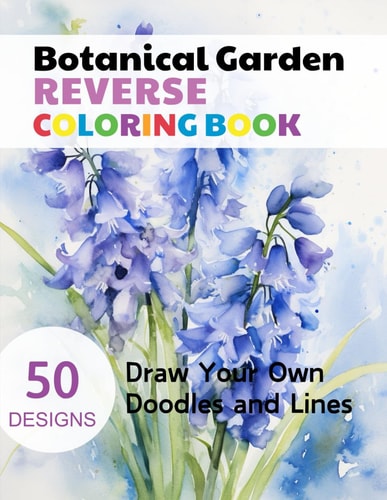 Botanical Garden Reverse Coloring Book Watercolour Paintings for You Trace the Line