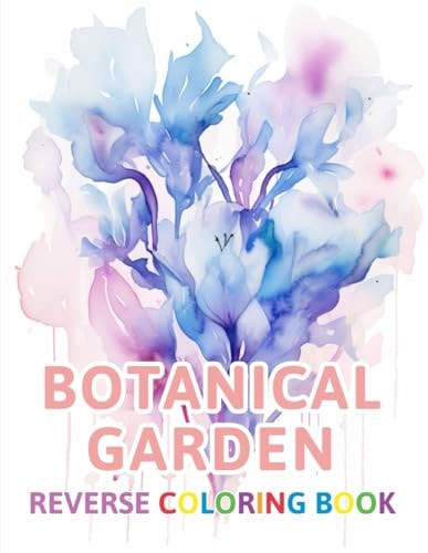 Botanical Garden Reverse Coloring Book New and Exciting Color Designs, Draw Your Lines