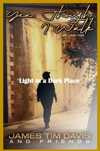 Yea Though I Walk Light in a Dark Place