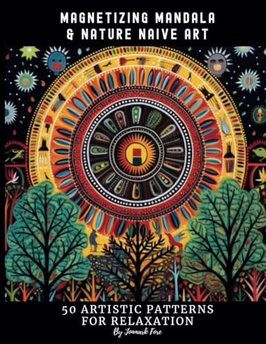 Magnetizing Mandala & Nature Naive Art