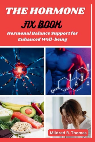 The Hormone Fix Book Hormonal Balance Support for Enhanced Well-being