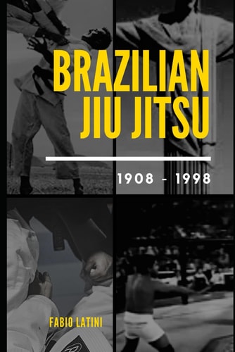 Brazilian Jiu Jitsu 1908-1998