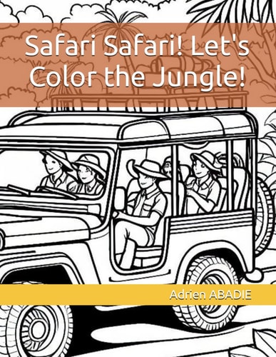 Safari Safari! Let's Color the Jungle!