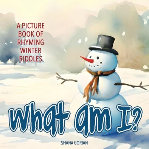 What Am I? Winter A Picture Book of Read-Aloud, Rhyming Winter Riddles