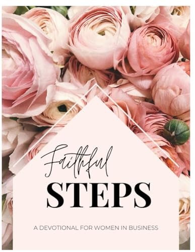 Faithful Steps A Devotional For Women In Business