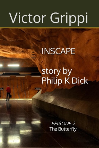 Inscape Based on a Story by Philip K. Dick: Episode 2