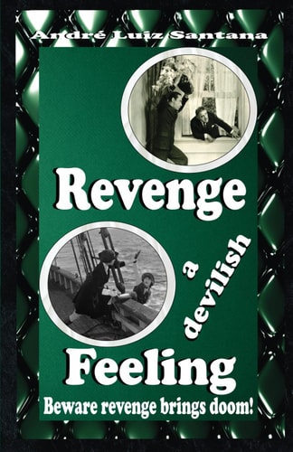 Revenge a Devilish Feeling Beware Revenge Brings Doom!