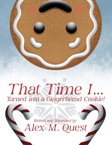 That Time I Turned Into a Gingerbread Cookie!