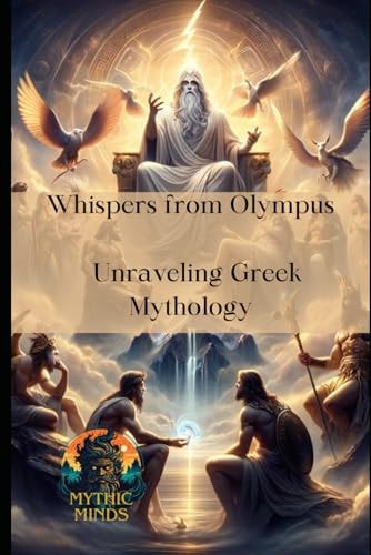 Whispers from Olympus Unraveling Greek Mythology