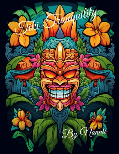 Tiki Tranquility A Mindfulness Coloring Book for Adults.