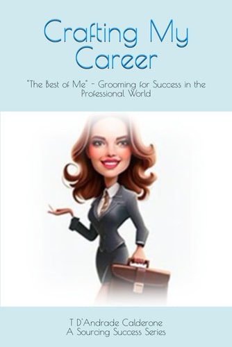 Crafting My Career "The Best of Me" - Grooming for Success in the Professional World
