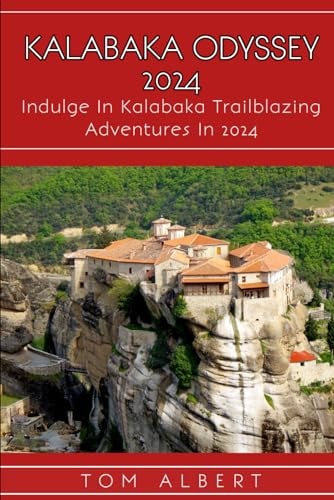 Kalabaka Odyssey 2024 Indulge In Kalabaka Trailblazing Adventures In 2024