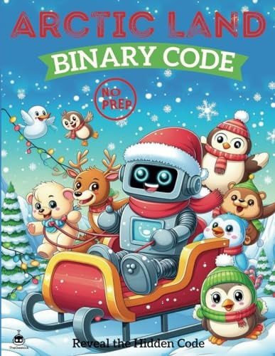 Arctic Land Binary Code Fun and Educational Binary Code Coloring Game for Kids Parties and Classroom Activities, Learn Binary Code Through Coloring(No Computer Required!)-Reveal The Code