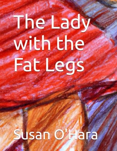 The Lady with the Fat Legs