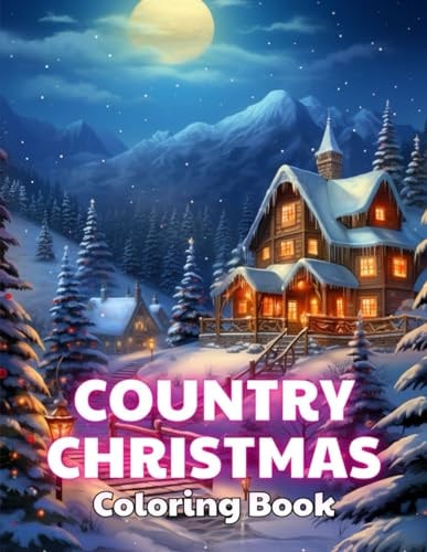 Country Christmas Coloring Book 100+ New and Exciting Designs for All Fans