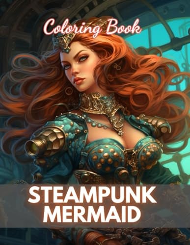 Steampunk Mermaid Coloring Book New Edition And Unique High-quality Illustrations Coloring Pages