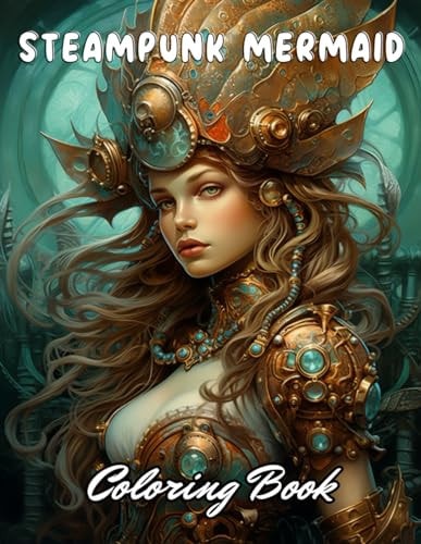 Steampunk Mermaid Coloring Book Stress Relief And Relaxation Coloring Pages