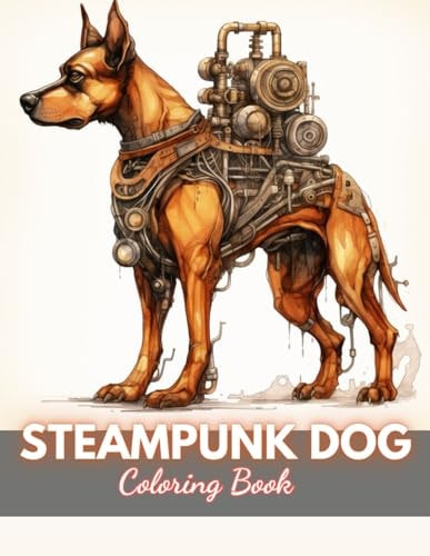 Steampunk Dog Coloring Book 100+ New Designs for All Ages