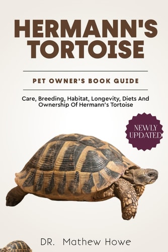 Hermann's Tortoise Pet Owners Guide Care, Breeding, Habitat, Longevity, Diets and Ownership of Hermann's Tortoise