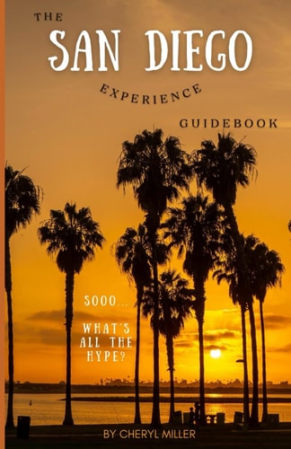 The San Diego Experience Guidebook Soooo... What's All the Hype?