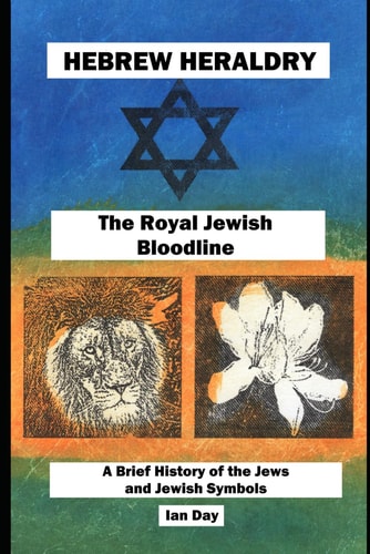 Hebrew Heraldry - The Royal Jewish Bloodline A Brief History of the Jews and Jewish Symbols