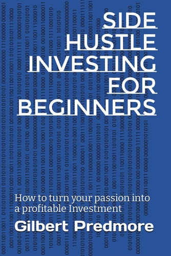 Side Hustle Investing For Beginners How to Turn Your Passion Into a Profitable Investment