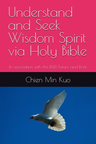 Understand and Seek Wisdom Spirit Via Holy Bible In Association with the R&D, Future and Rock