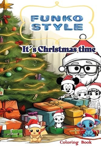 Funko Style It ́s Christmas Time. Coloring Book: It's Fun to Bring Your Creations to Life.