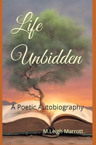 Life Unbidden A Poetic Autobiography