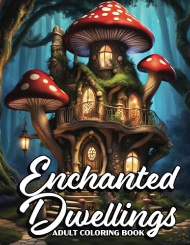 Enchanted Dwellings Captivating 62 Grayscale Fairy Art for Adult Coloring and Crafting; a Meditative Artistry