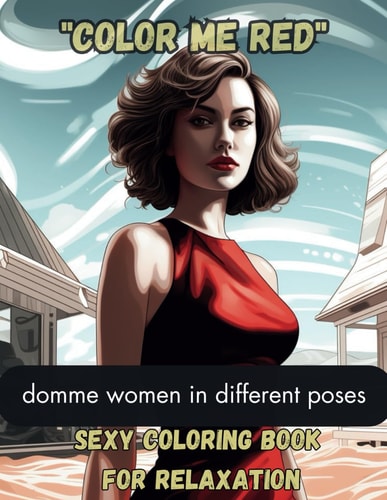 Sexy Coloring Book for Adults Dominant Women in Different Pose & Setting, Work Friendly