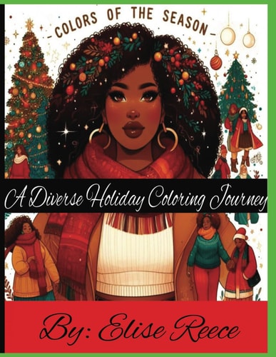 Colors of the Season A Diverse Holiday Coloring Journey: Harmony Mosaic Eclat Spectrum Cultural Joy Unity Palette Radiance Vivid