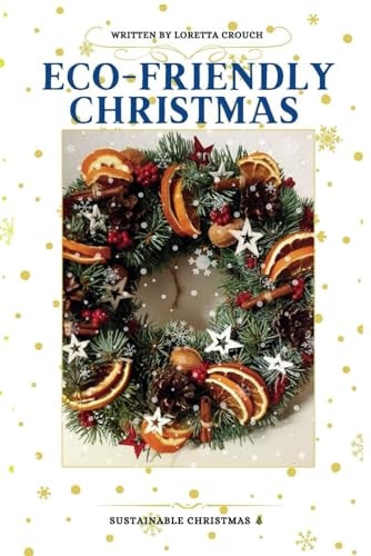 Eco-Friendly Christmas Sustainable Celebrations