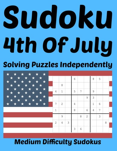 Sudoku 4th Of July Medium Difficulty Sudokus Solving Puzzles Independently