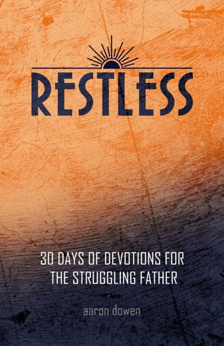 Restless 30 Days of Devotions for the Struggling Father