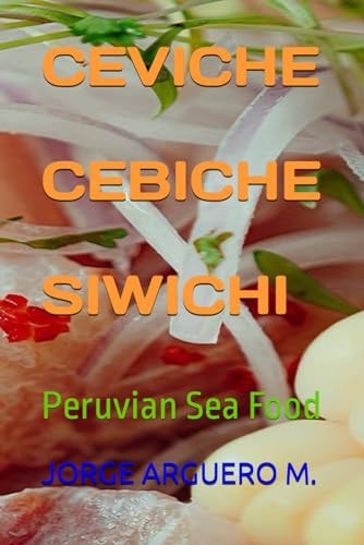 Ceviche - Cebiche - Siwichi Peruvian Sea Food