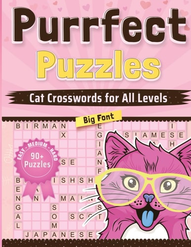 Purrfect Puzzles Cat Crosswords for All Levels: Easy, Medium, and Hard, Large Print Edition with Kitten and Cat Themes, Over 90 Challenging Crossword Puzzles