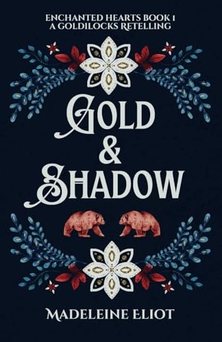 GOLD & SHADOW A Sweet & Spicy Goldilocks Retelling