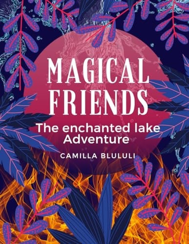 Magical Friends The Enchanted Lake Adventure