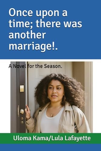 Once Upon a Time; There was Another Marriage. A Novel for the Season.