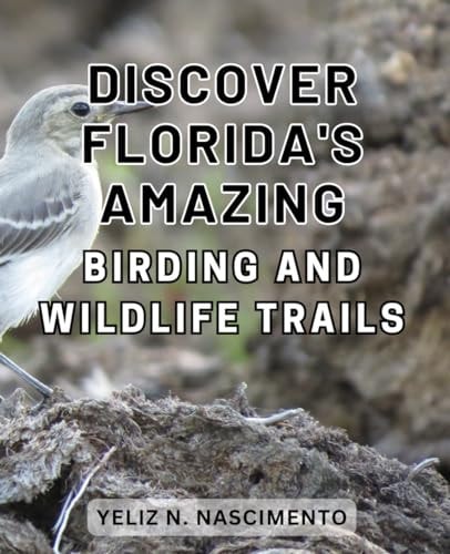 Discover Florida's Amazing Birding and Wildlife Trails Uncover Florida's Enthralling Wildlife Sanctuaries and Birdwatching Destinations for Nature Enthusiasts.