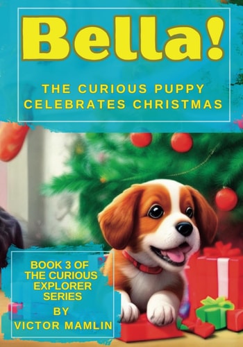 Bella the Curious Puppy Celebrates Christmas