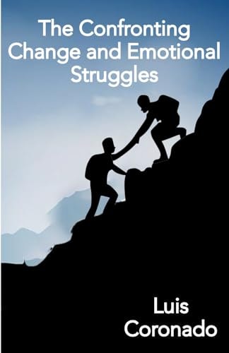 The Confronting Change and Emotional Struggles