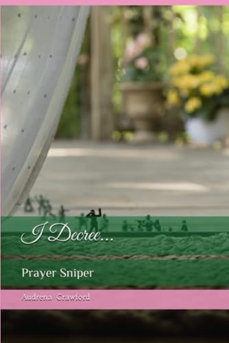 I Decree... Prayer Sniper