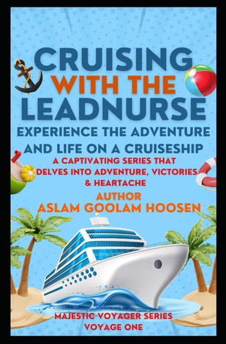 Cruising with the Lead nurse: Experience the adventure and life on a cruise ship (Majestic Voyager series)
