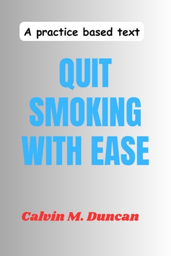 Quit Smoking With Ease A Practice Based Text